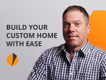 Build your custom home with ease