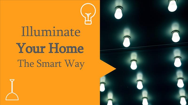 Illuminate Your Home The Smart Way