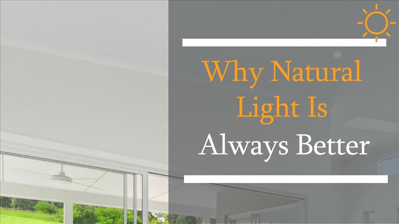 Why Natural Light Is Always Better